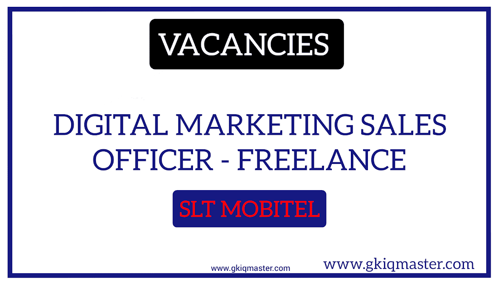 Digital Marketing Sales Officer Freelance SLT Mobitel Vacancies